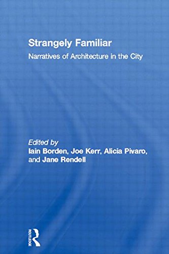 Stock image for Strangely Familiar: Narratives of Architecture in the City for sale by Half Price Books Inc.