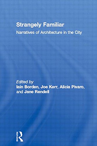 Stock image for Strangely Familiar: Narratives of Architecture in the City for sale by Decluttr