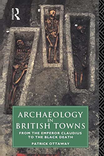 Beispielbild fr Archaeology in British Towns: From the Emperor Claudius to the Black Death zum Verkauf von WorldofBooks