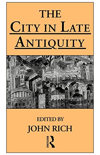 Beispielbild fr The City in Late Antiquity zum Verkauf von Blackwell's