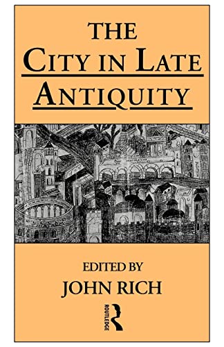 Imagen de archivo de The City in Late Antiquity (Leicester-Nottingham Studies in Ancient Society) a la venta por Chiron Media