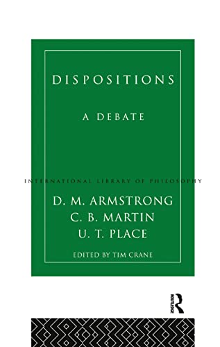 Dispositions: A Debate (International Library of Philosophy) (9780415144322) by Armstrong, D.M.; Martin, C.B.; Place, U.T.