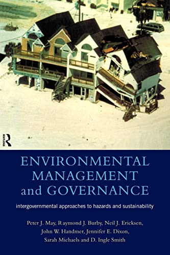 Stock image for Environmental Management and Governance : Intergovernmental Approaches to Hazards and Sustainability for sale by Better World Books: West