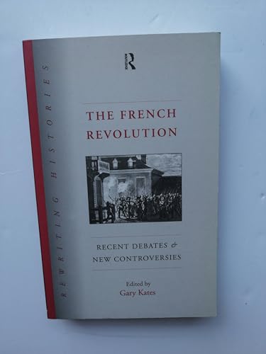 Imagen de archivo de The French Revolution: Recent Debates and New Controversies (Rewriting Histories) a la venta por BooksRun