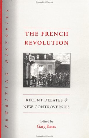 9780415144902: The French Revolution: Recent Debates and New Controversies (Rewriting Histories)