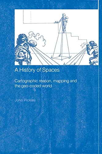 Beispielbild fr A History of Spaces : Cartographic Reason, Mapping and the Geo-Coded World zum Verkauf von Blackwell's