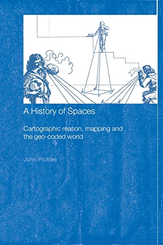 A History of Spaces (Frontiers of Human Geography) (9780415144988) by Pickles, John