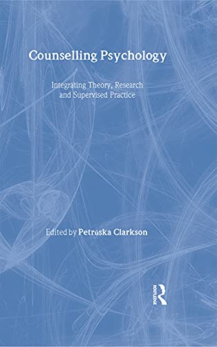 9780415145220: Counselling Psychology: Integrating Theory, Research and Supervised Practice
