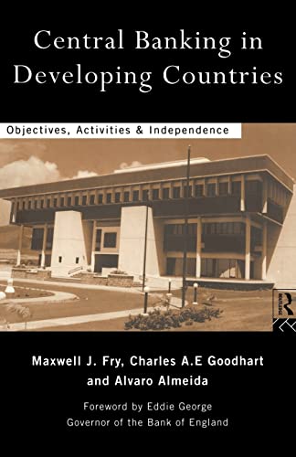 Central Banking in Developing Countries: Objectives, Activities and Independence (9780415145343) by Almeida, Ãlvaro; Fry, Maxwell J.; Goodhart, Charles