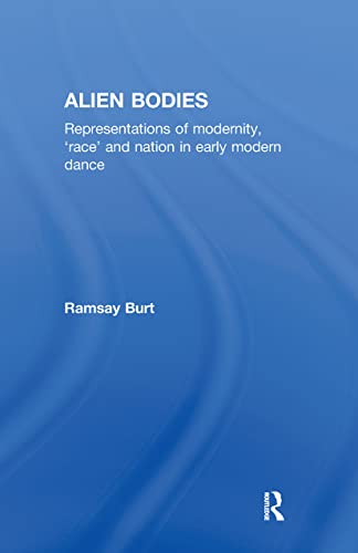 9780415145947: Alien Bodies: Representations of modernity, ‘race' and nation in early modern dance