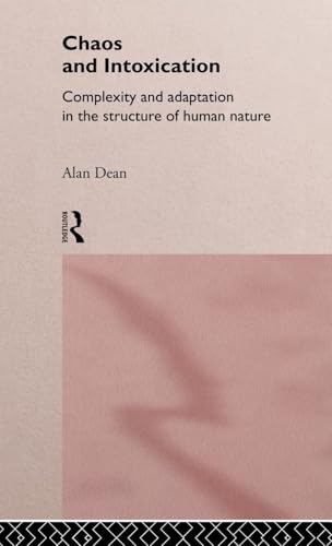 9780415146142: Chaos and Intoxication: Complexity and Adaptation in the Structure of Human Nature