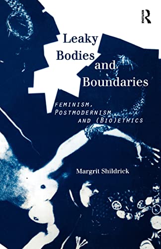 Beispielbild fr Leaky Bodies and Boundaries : Feminism, Postmodernism And (Bio)Ethics zum Verkauf von Better World Books