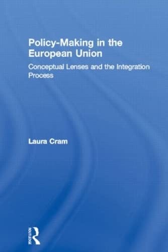 Stock image for Policy-Making in the European Union: Conceptual Lenses and the Integration Process (Routledge Research in European Public Policy) for sale by Chiron Media