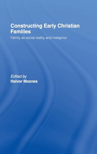 Imagen de archivo de Constructing Early Christian Families: Family as Social Reality and Metaphor a la venta por Chiron Media