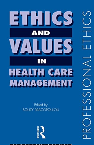 Imagen de archivo de Ethics and Values in Healthcare Management (Professional Ethics) a la venta por Chiron Media