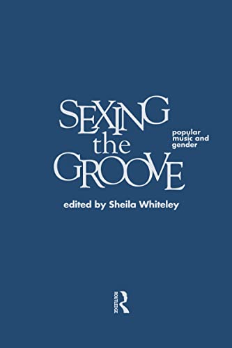 Stock image for Sexing the Groove: Popular Music and Gender for sale by Phatpocket Limited