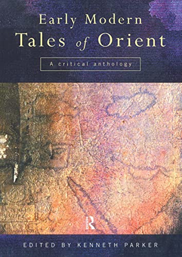Beispielbild fr Early Modern Tales of Orient : A Critical Anthology zum Verkauf von Blackwell's