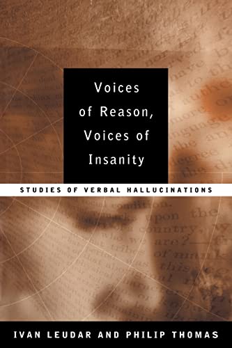 Stock image for Voices of Reason, Voices of Insanity: Studies of Verbal Hallucinations for sale by WorldofBooks