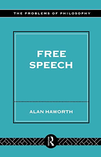 Free Speech (Problems of Philosophy) (9780415148054) by Haworth, Alan