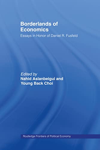 Beispielbild fr Borderlands of Economics : Essays in Honour of Daniel R. Fusfeld zum Verkauf von Blackwell's