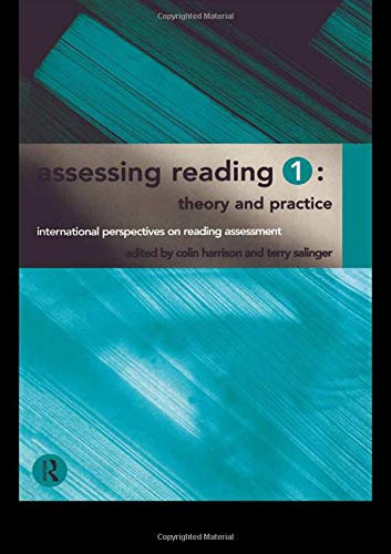 Assessing Reading 1: Theory and Practice (International Perspectives on Reading Assessment) (9780415148931) by Harrison, Colin; Salinger, Terry
