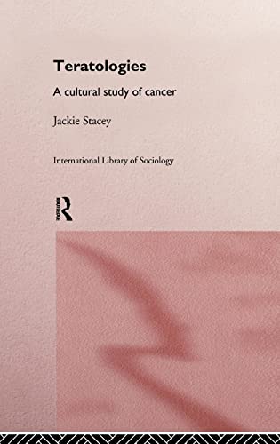 Imagen de archivo de Teratologies: A Cultural Study of Cancer (International Library of Sociology) a la venta por Chiron Media