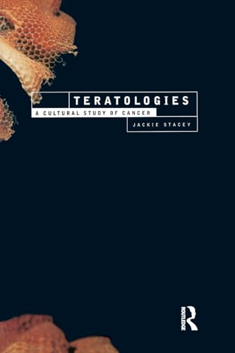 Stock image for Teratologies: A Cultural Study of Cancer (International Library of Sociology) for sale by WorldofBooks