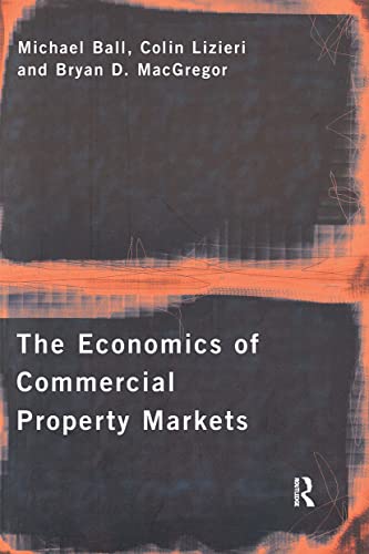 Imagen de archivo de The Economics of Commercial Property Markets a la venta por Better World Books Ltd