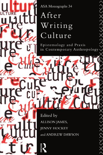 Stock image for After Writing Culture: Epistemology and Praxis in Contemporary Anthropology (ASA Monographs) for sale by Doss-Haus Books