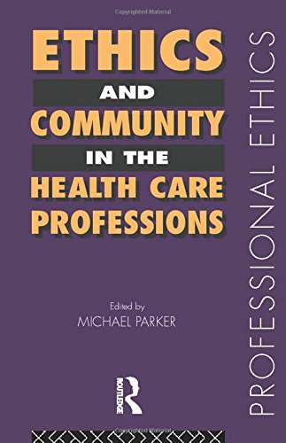 9780415150279: Ethics and Community in the Health Care Professions (Professional Ethics)