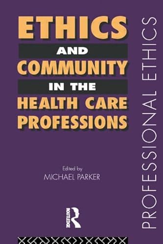 9780415150286: Ethics and Community in the Health Care Professions