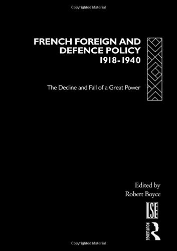 Imagen de archivo de French Foreign and Defence Policy, 1918-1940: The Decline and Fall of a Great Power (Routledge Studies in Modern European History) a la venta por Chiron Media