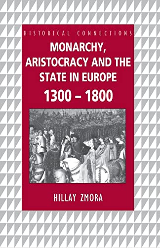 Imagen de archivo de Monarchy, Aristocracy and State in Europe 1300-1800 a la venta por Blackwell's