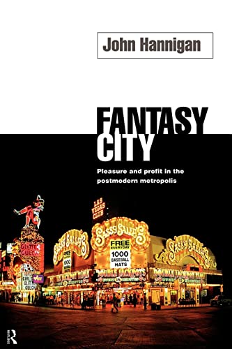 Imagen de archivo de Fantasy City: Pleasure and Profit in the Postmodern Metropolis (Routledge Research in Cultural and) a la venta por SecondSale