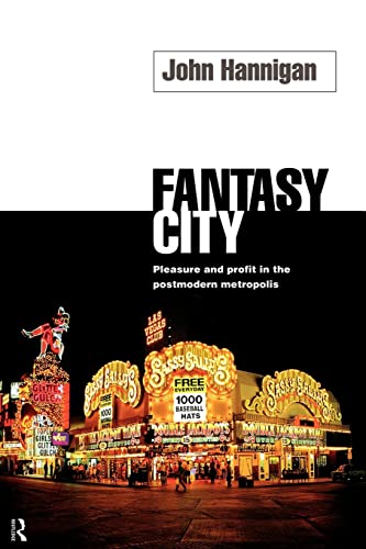 9780415150989: Fantasy City: Pleasure and Profit in the Postmodern Metropolis (Routledge Research in Cultural and)