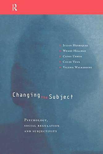 9780415151382: Changing the Subject: Psychology, Social Regulation and Subjectivity