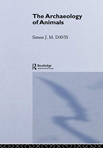 9780415151481: The Archaeology of Animals