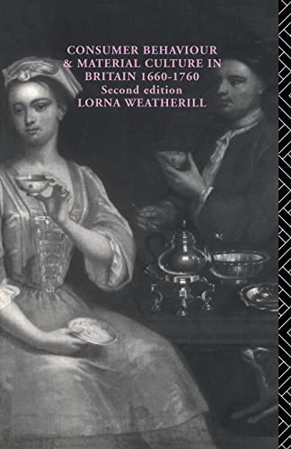 Beispielbild fr Consumer Behaviour and Material Culture in Britain, 1660-1760 zum Verkauf von Blackwell's