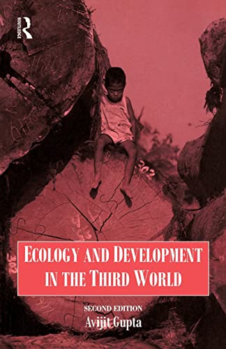 Ecology and Development in the Third World (Routledge Introductions to Development) (9780415151924) by Gupta, Avijit