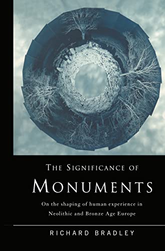 9780415152037: The Significance of Monuments: On the Shaping of Human Experience in Neolithic and Bronze Age Europe