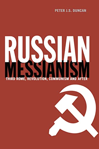 Beispielbild fr Russian Messianism: Third Rome, Revolution, Communism and After (Routledge Advances in European Politics) zum Verkauf von Chiron Media
