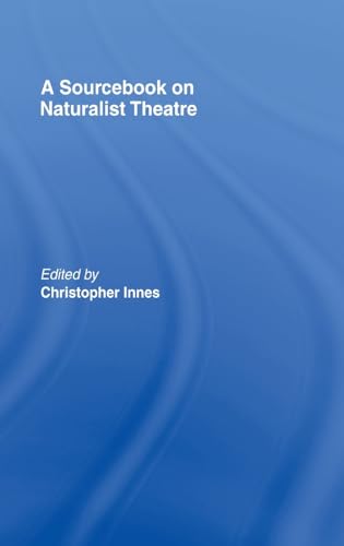 Imagen de archivo de A Sourcebook on Naturalist Theatre a la venta por Atticus Books