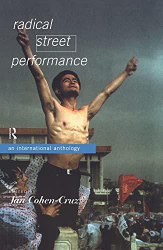 Imagen de archivo de Radical Street Performance : An International Anthology a la venta por Blackwell's