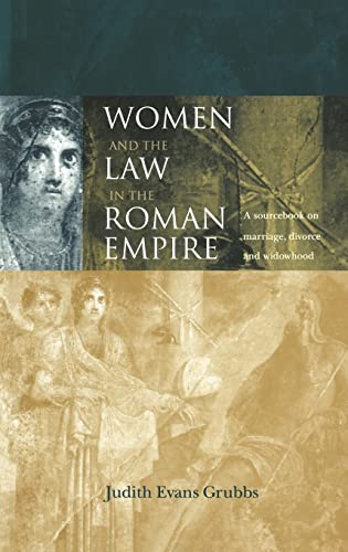 Stock image for Women and the Law in the Roman Empire: A Sourcebook on Marriage, Divorce and Widowhood (Routledge Sourcebooks for the Ancient World) for sale by Chiron Media