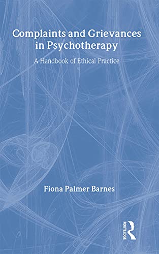 Beispielbild fr Complaints and Grievances in Psychotherapy: A Handbook of Ethical Practice zum Verkauf von Wonder Book