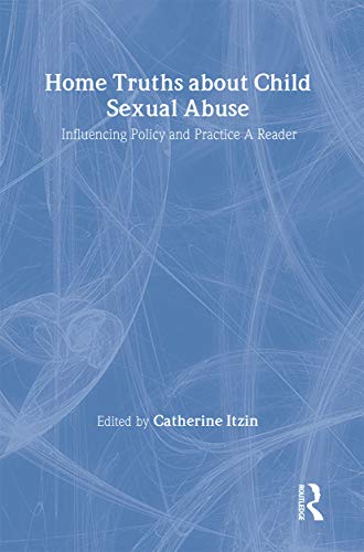 Stock image for Home Truths About Child Sexual Abuse: Influencing Policy and Practice. ( Hard Cover Edition) for sale by Atticus Books