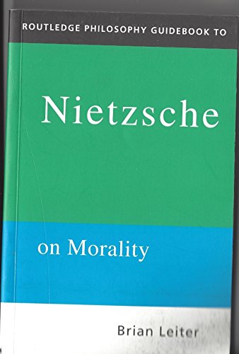 Stock image for The Routledge Philosophy Guidebook to Nietzsche On Morality (Routledge Philosophy GuideBooks) for sale by Front Cover Books