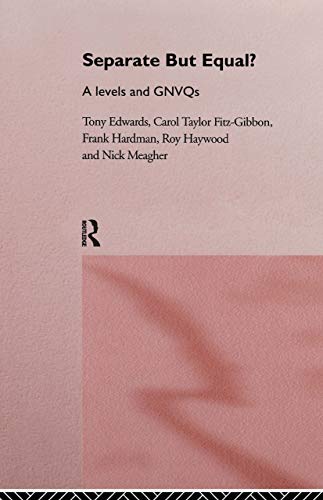 Separate But Equal?: Academic and Vocational Education Post-16 (Further Education) (9780415152976) by Edwards, Tony; Fitz-Gibbon, Carol; Hardman, Frank; Haywood, Roy; Meagher, Nick
