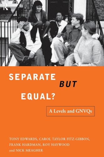 Separate But Equal?: Academic and Vocational Education Post-16 (Further Education (London, England).) (9780415152983) by Edwards, Tony