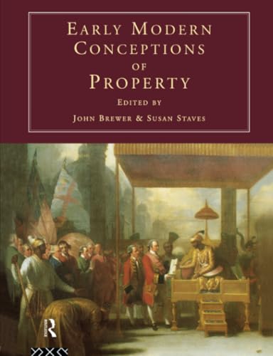 Early Modern Conceptions of Property (Consumption & Culture in the 17th & 18th Centuries)